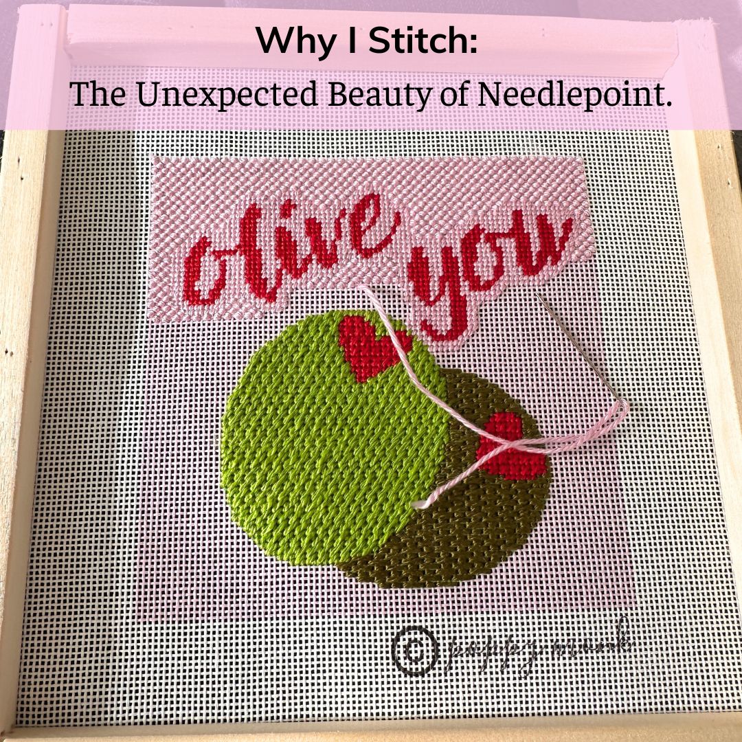 Why I Stitch: The Unexpected Beauty of Needlepoint