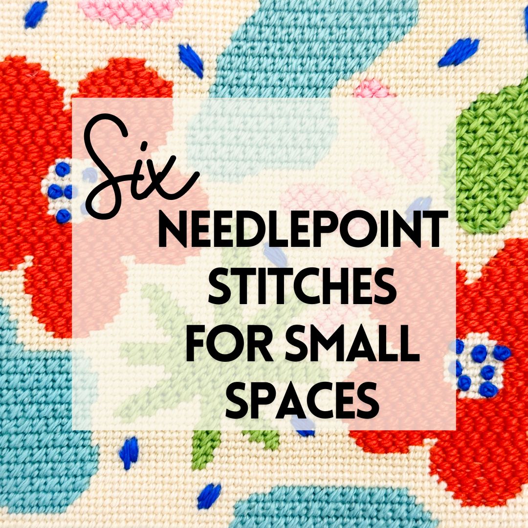 Six Needlepoint Stitches for Small Spaces – Poppy Monk Needlepoint