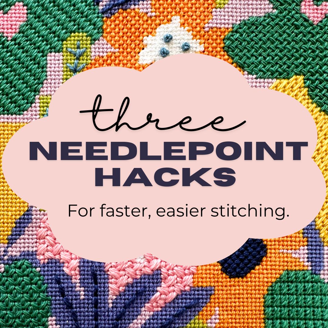 Three Super Useful Needlepoint Hacks: Part One – Poppy Monk Needlepoint