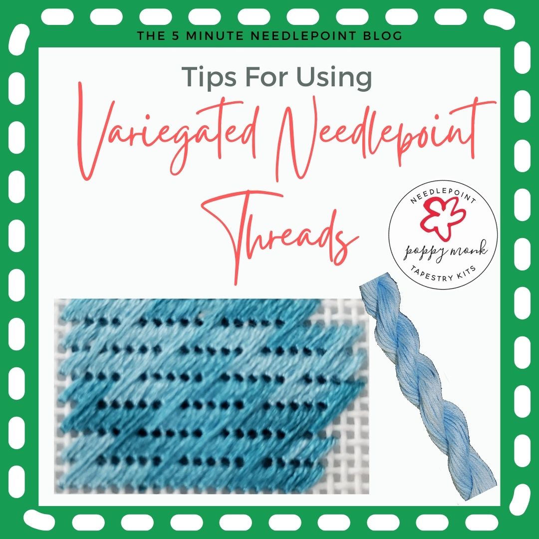Variegated Needlepoint Thread Tips | Using Variegated Floss – Poppy ...