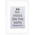 No Dogs On The Sofa sign in a frame