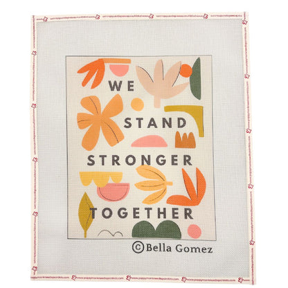 We Stand Stronger Together Needlepoint kit with inspirational saying.