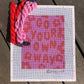 Go Your Own Way modern needlepoint design for a beginner
