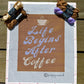 Life Begins After Coffee needlepoint canvas